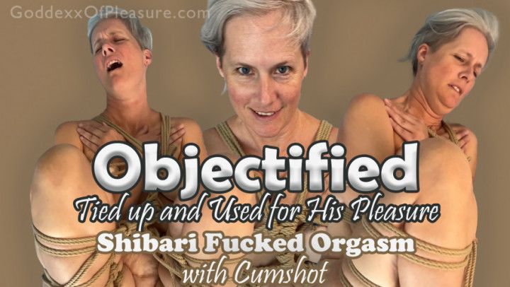 Objectified, Tied, and Used for His Pleasure Shibari Orgasm
