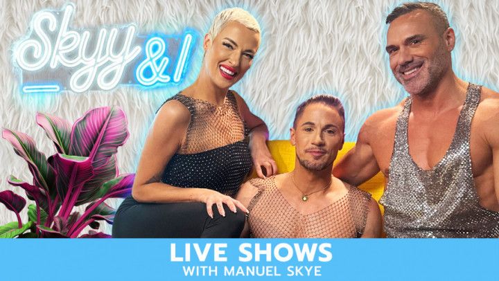 2-LIVE SHOWS with Manuel Skye