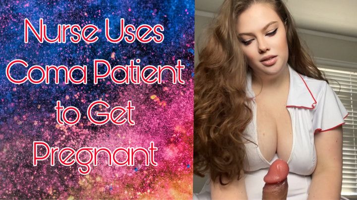 Nurse Uses Patient to Get Pregnant