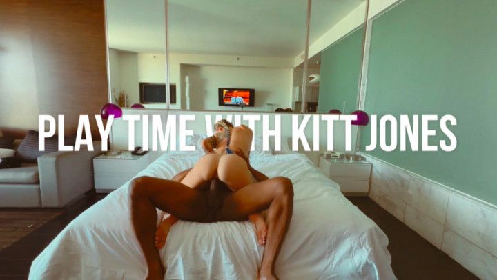 Play Time With Kitt Jones