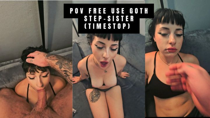 POV Free use Goth step-sister timestop