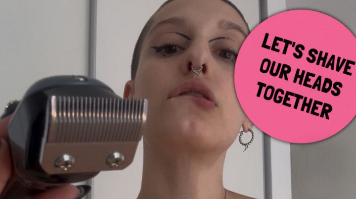 Let's shave our heads together