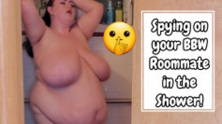 Spying on your Huge BBW Roommate