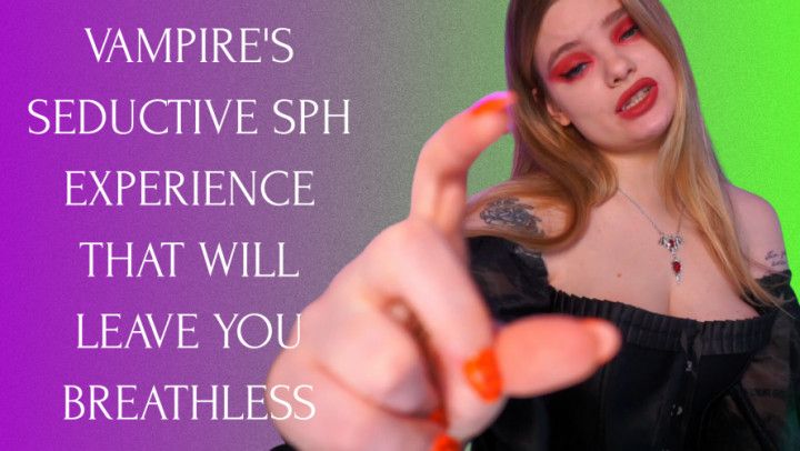 VAMPIRE'S SEDUCTIVE SPH: WILL LEAVE YOU BREATHLESS