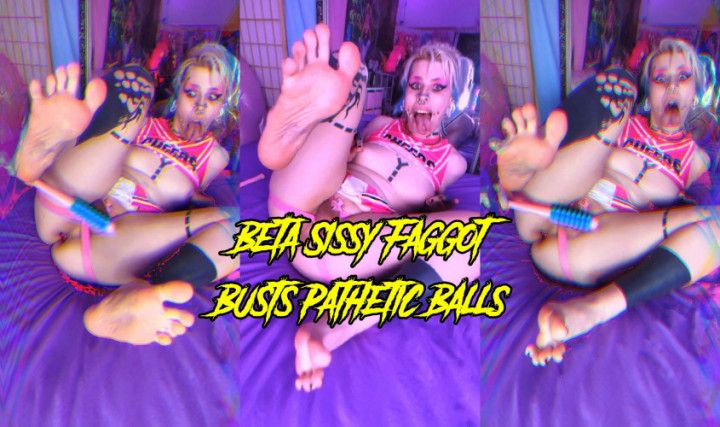 Beta Sissy Faggot Busts Pathetic Balls