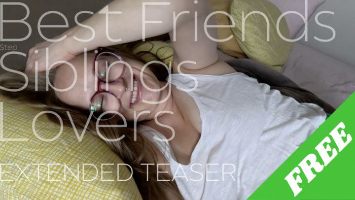 BEST FRIENDS, stepSIBLINGS, LOVERS Extended Teaser