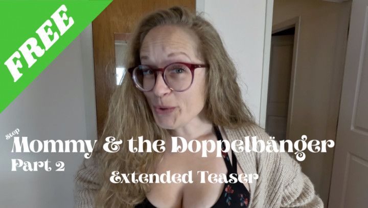 stepMOMMY AND THE DOPPELBANGER - PART 2 Extended Teaser