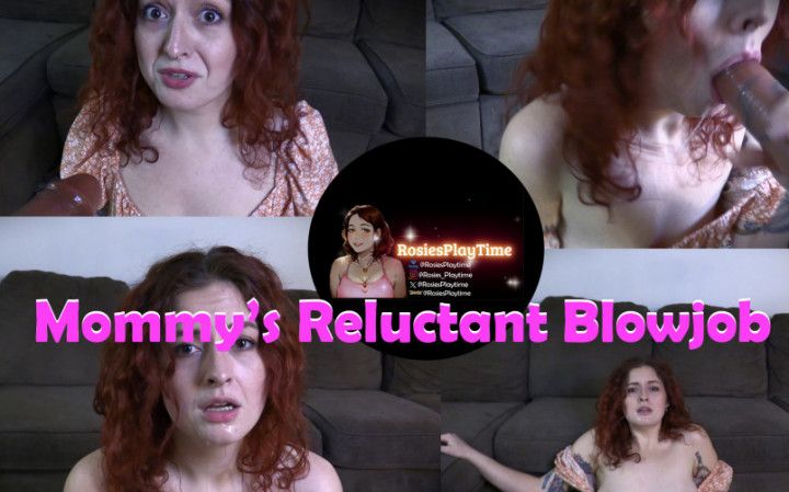 Step-Mommy's Reluctant Sloppy Blowjob