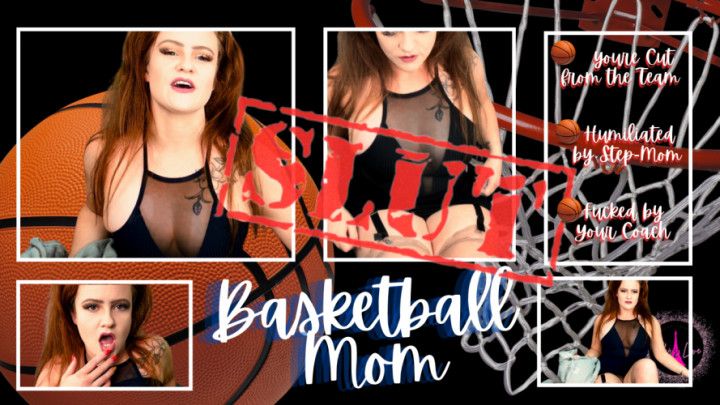 Basketball step-Mom Slut- cut from the team