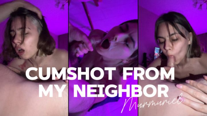Cumshot from my Neighbor