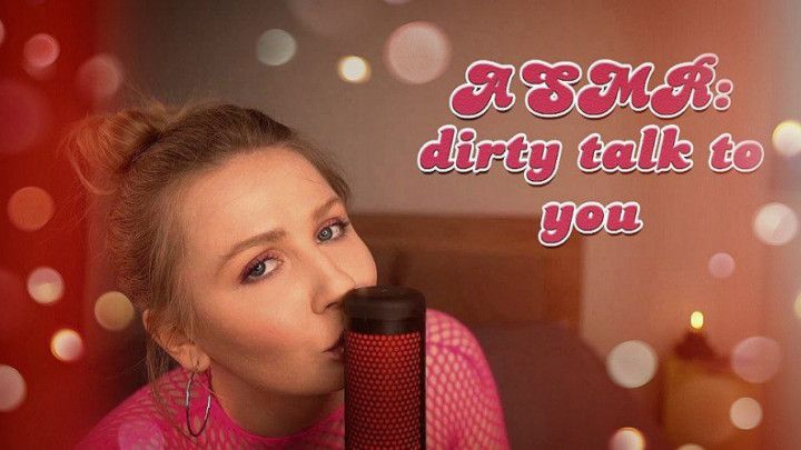 ASMR: dirty talk to you