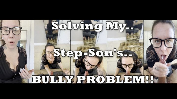 Solving My step-SONs Bully Problem