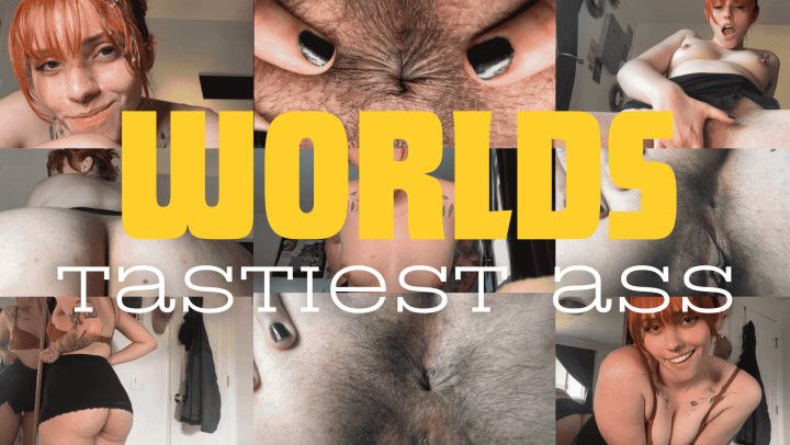 Worlds Tastiest Ass