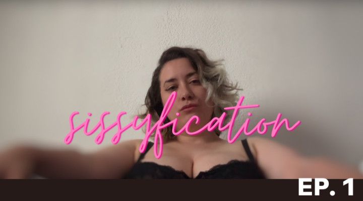 Sissyfication - Episode 1