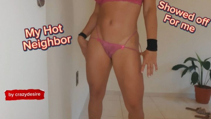 The hot neighbor showed off for me