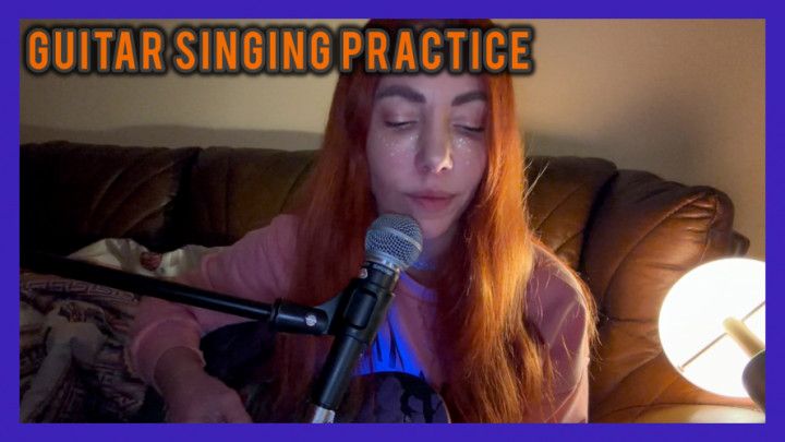Singing 3 songs and practice guitar covers