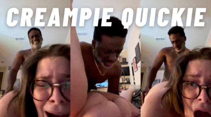 Creampie Quickie