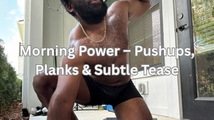 Morning Power: Pushups, Planks & Subtle Tease