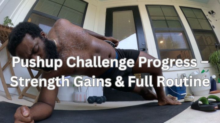 Pushup Challenge Progress: Strength Gains &amp; Full Routine