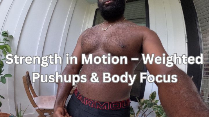 Strength in Motion: Weighted Pushups &amp; Body Focus