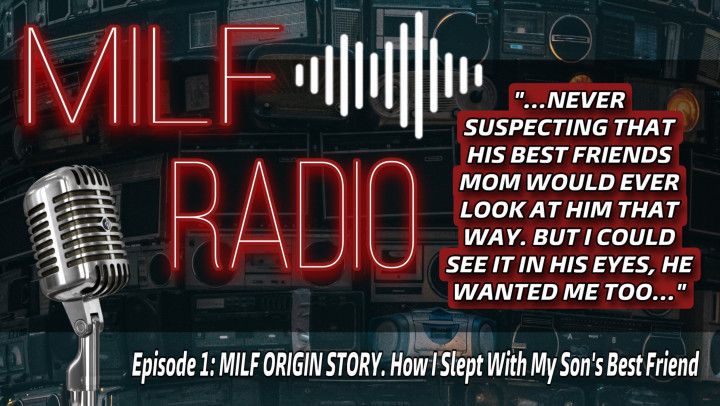 MILF Radio: How I Slept With My step-Sons Best Friend AUDIO ONLY