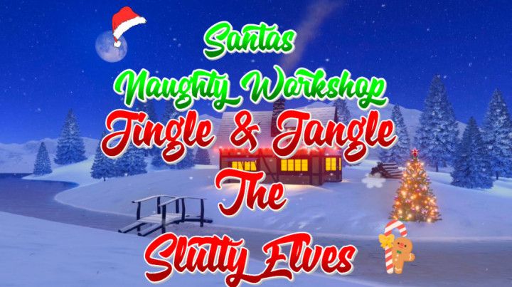 Santas Naughty Workshop Jingle& Jangle The Slutty Elves
