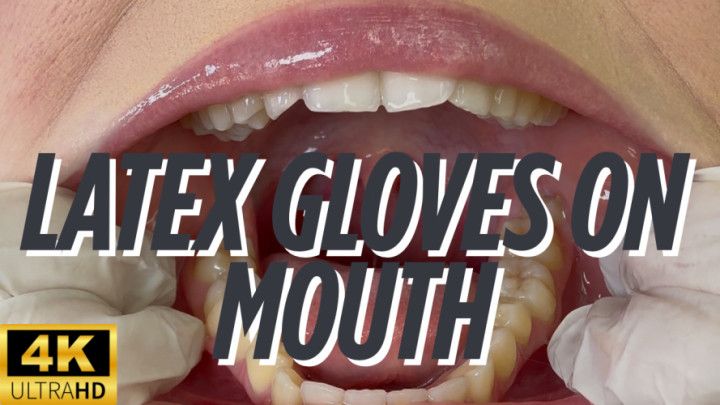LATEX GLOVES AND MOUTH TEASE