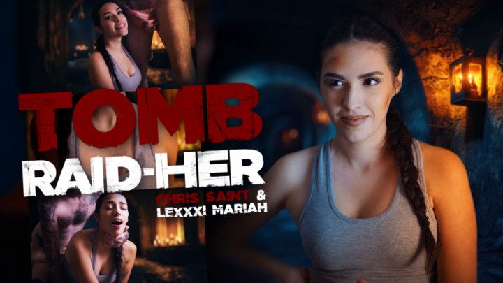 Tomb Raid-her - Lexxxi Mariah &amp; Chris Saint