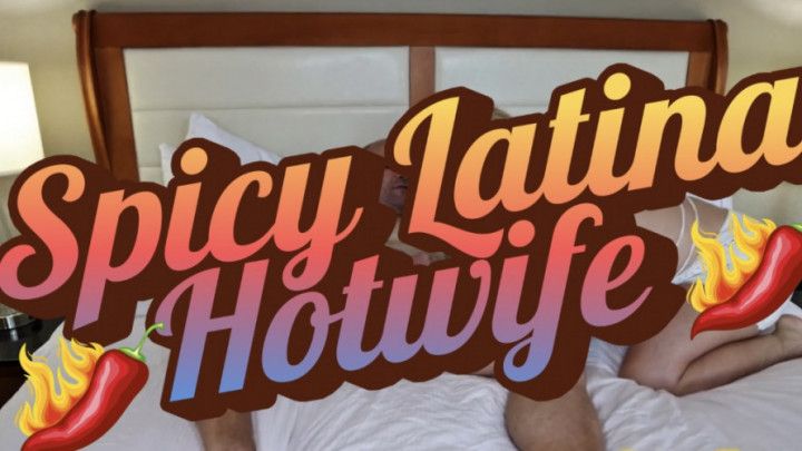Spicy Latina Hotwife