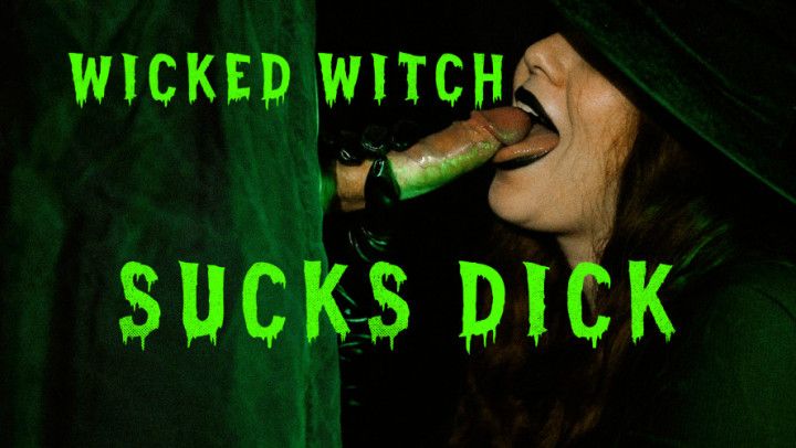 The Wicked Witch Sucks Dick &amp; Gives Herself A Facial