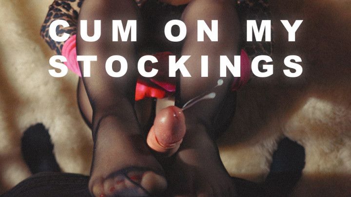 Cum On My Stockings