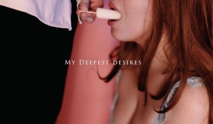 My Deepest Desires
