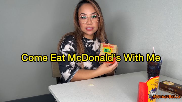 Come Eat McDonalds With Me