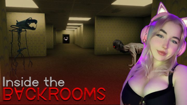 E-GIRL PLAYS INSIDE THE BACKROOMS - WATCH HER SCREAM