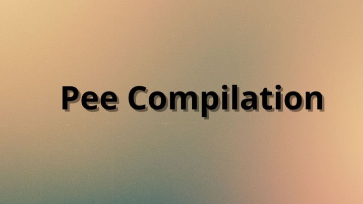 Pee Compilation