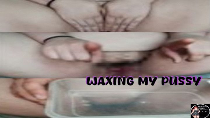 WAXING MY HAIRY PUSSY