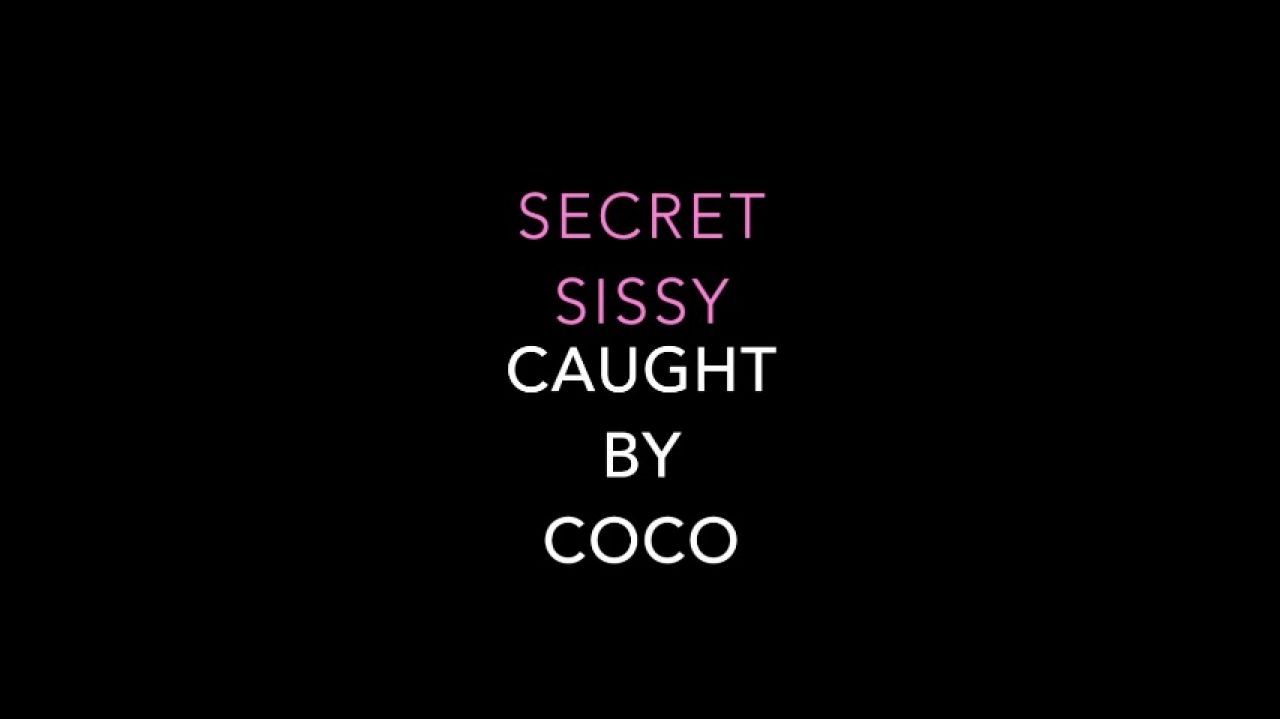 Secret Sissy CAUGHT by Coco