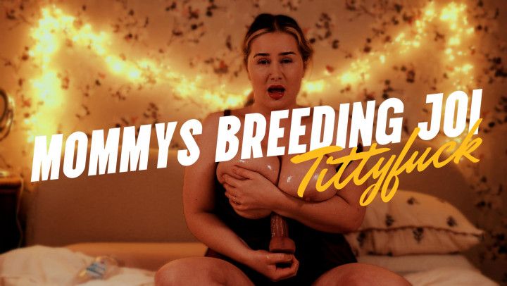 Step-Mommys Breeding Tittyfuck JOI HD