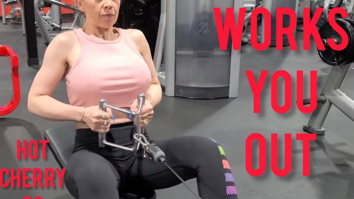 Cherry Works You Out