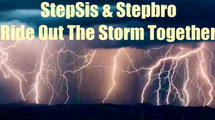 Stepbrother and Stepsister Ride Out The Storm Together