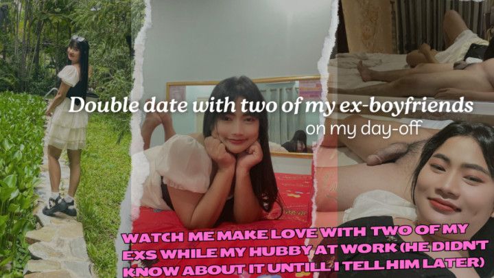 Double date with two of my ex-boyfriends while hubby at work