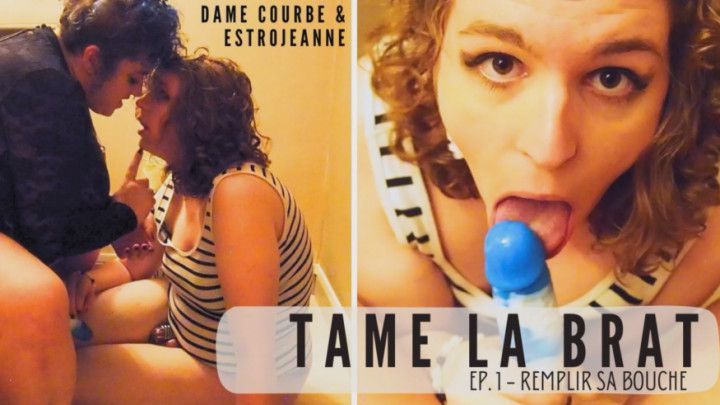 TAME LA BRAT - Ep.1 - Remplir sa bouche [Sub FR