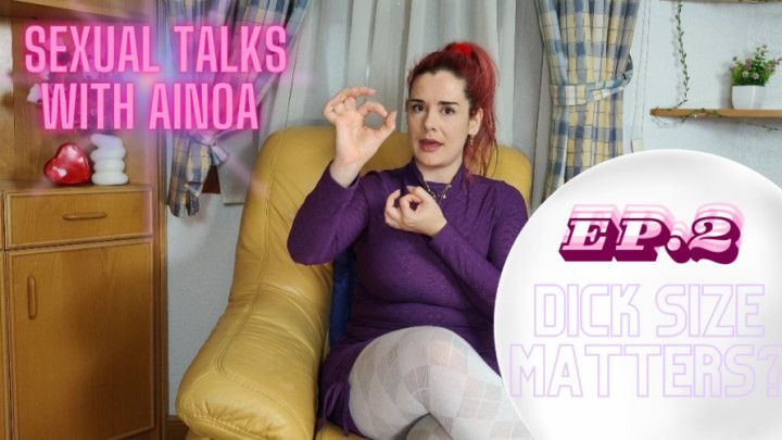 Dick Size Matters? Sexual talks with Ainoa EP.2