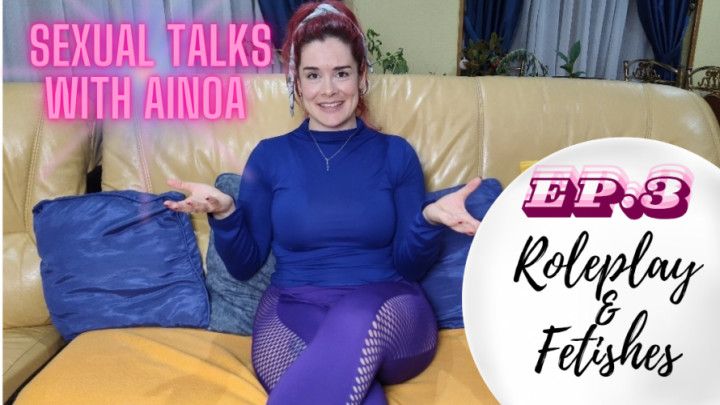 EP.4 Roleplay and Fetishes