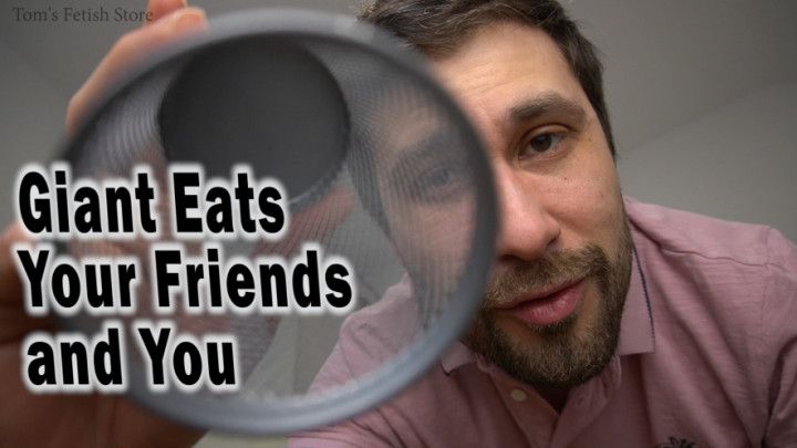 Giant Eats Your Friends and You