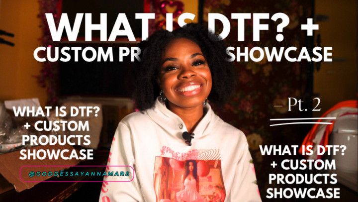 What Is DTF? + Custom Products Showcase