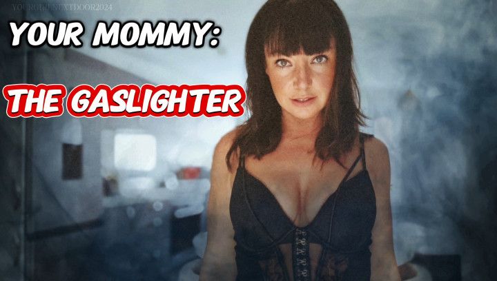 Your Step-Mommy: The Gaslighter