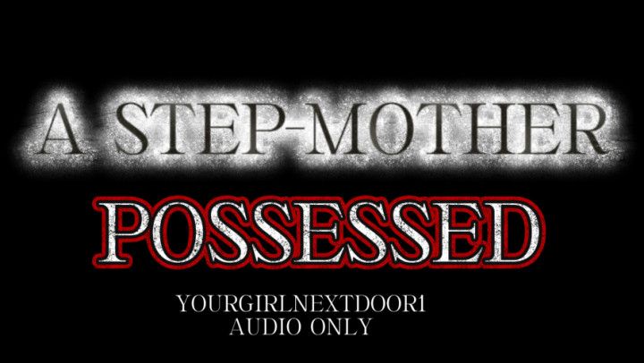 A Step-Mother Possessed Audio Only