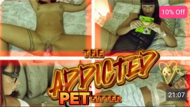 The Addicted Pet Sitter