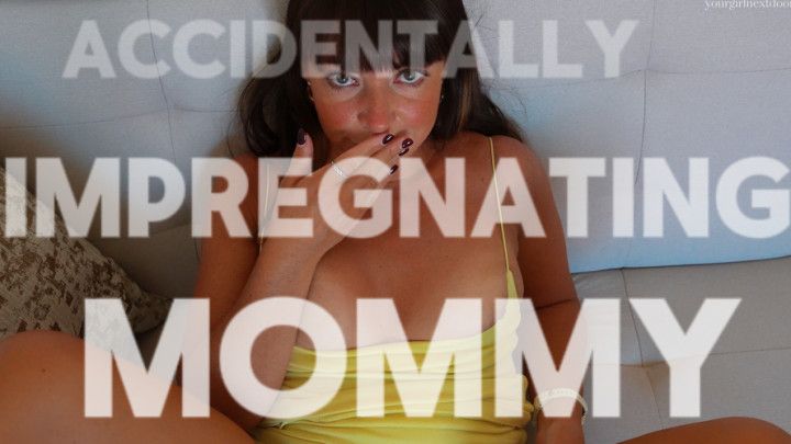 Accidentally Impregnating Step-Mommy